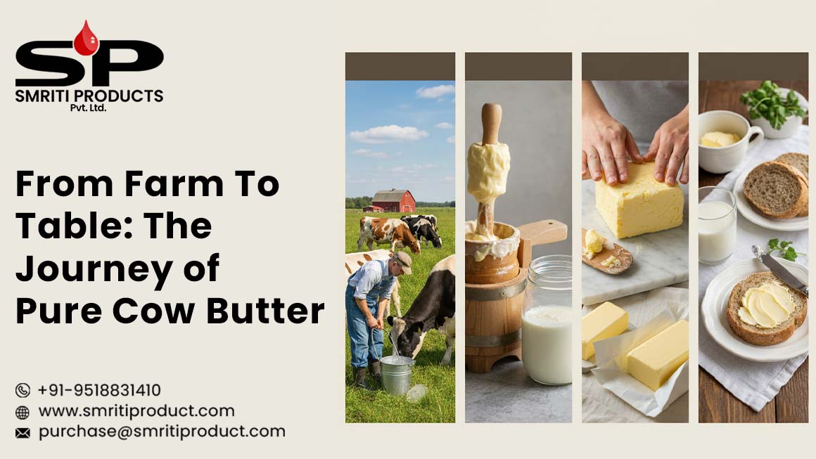 From Farm To Table: The Journey of Pure Cow Butter