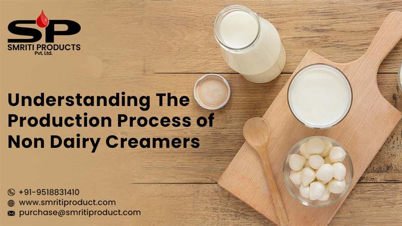 Understanding The Production Process of Non Dairy Creamers
